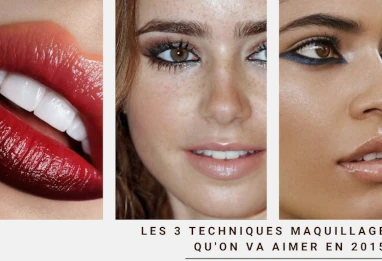 Les 3 techniques maquillage qu'on va aimer en 2015